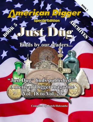 Just Dug Archive #5, from Vol. 18, Issue 1  to Vol. 20, Issue 6