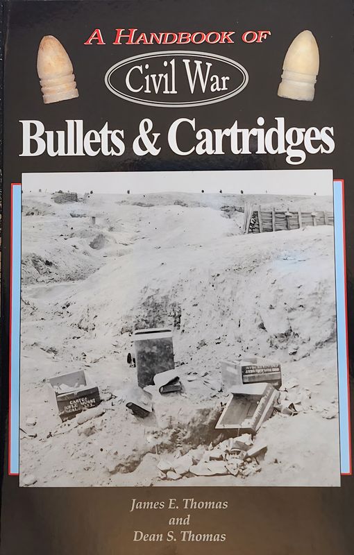 Civil War Bullets &amp; Cartridges by James &amp; Dean Thomas