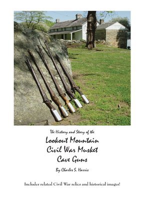 Lookout Mountain Civil War Musket Cave Guns