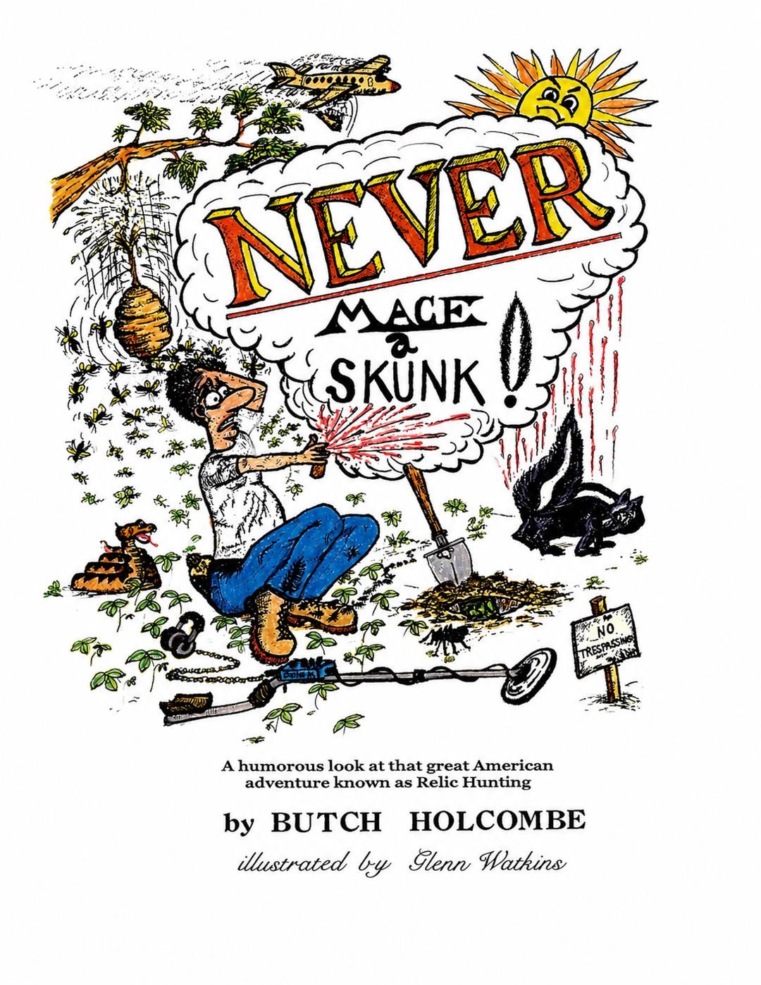 Never Mace a Skunk volume 1: The book that started it all!