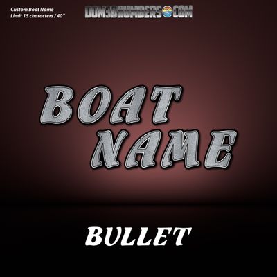 Domed Boat Name in the Bullet Font, Factory Matched Outlines
