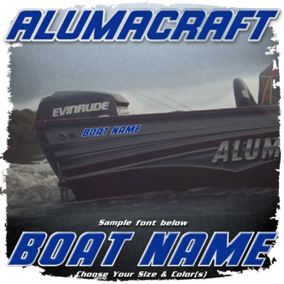 Domed Boat Name in the Alumacraft Font, Choose Your Own Colors