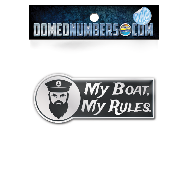 My Boat, My Rules Domed Decal, Choose Your Size