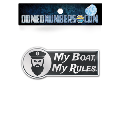 My Boat, My Rules Domed Decal, Choose Your Size