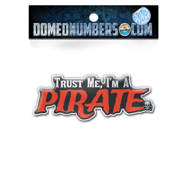 I'm A Pirate Domed Decal, Choose Your Size