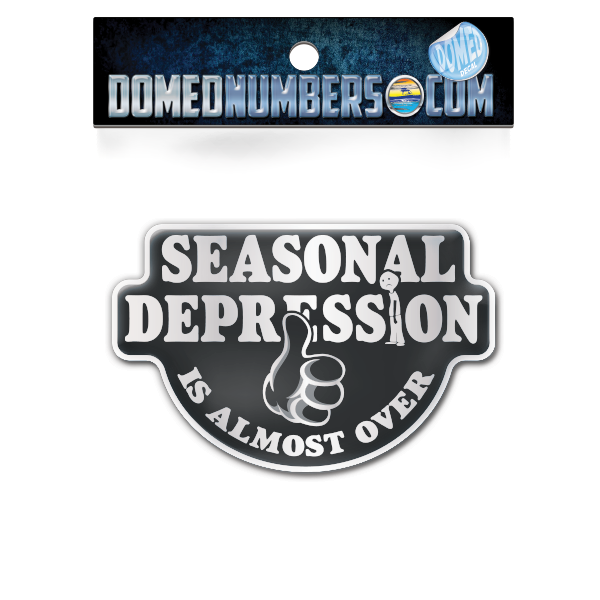 Seasonal Depression Domed Decal