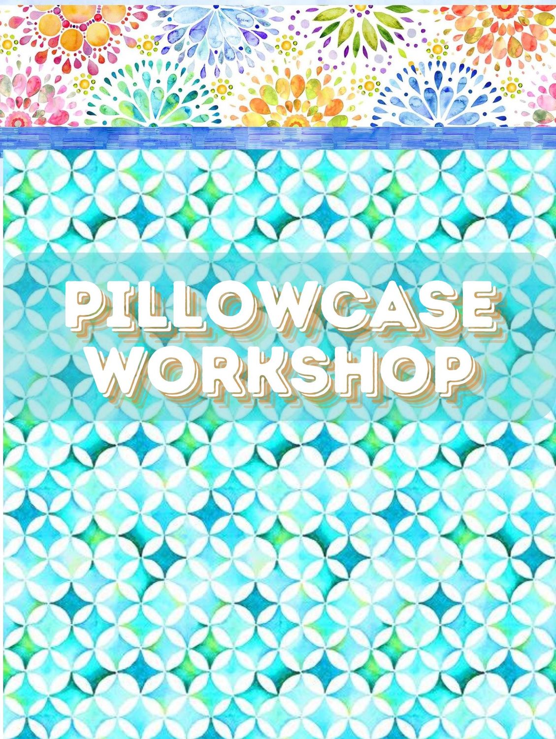 Pillowcase Workshop