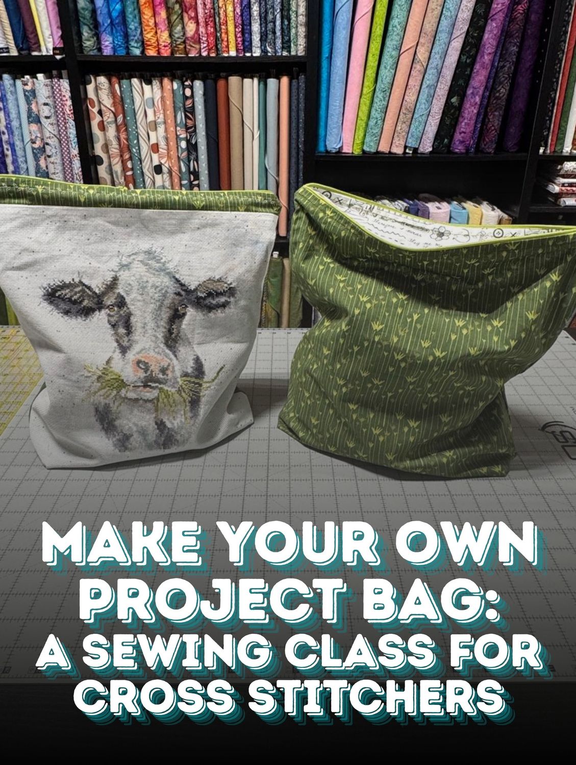 Make Your Own Project Bag: A Sewing Class for Cross Stitchers