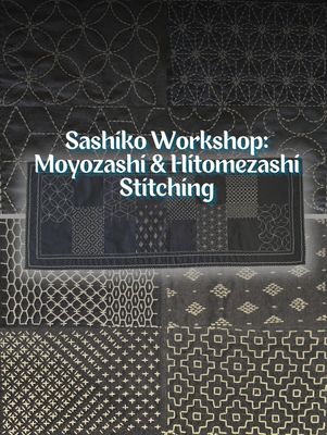Sashiko Stitching Workshop: Moyozashi &amp;  Hitomezashi Styles
