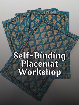 Self-Binding Placemat Workshop