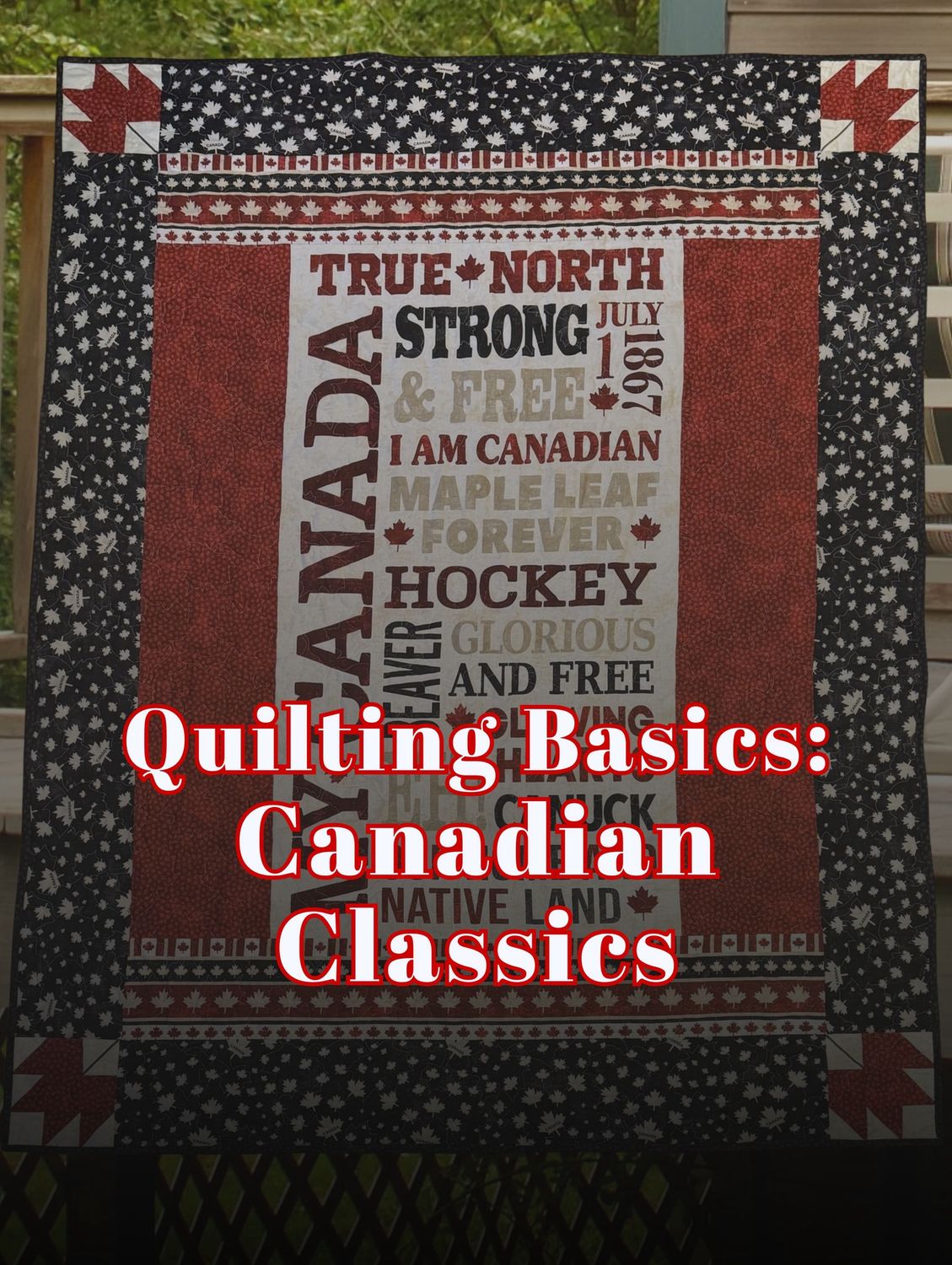 Quilting Basics: Canadian Classics Panel Quilt