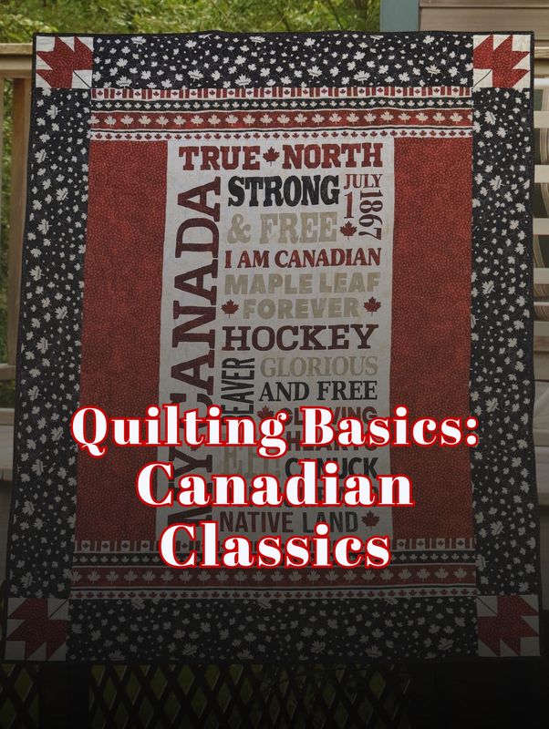 Quilting Basics: Canadian Classics Panel Quilt