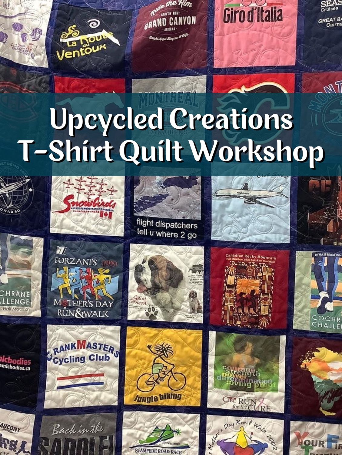 Upcycled Creations - T-Shirt Quilt Workshop