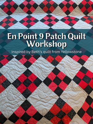 En Pointe 9 Patch (Beth's Quilt) Workshop
