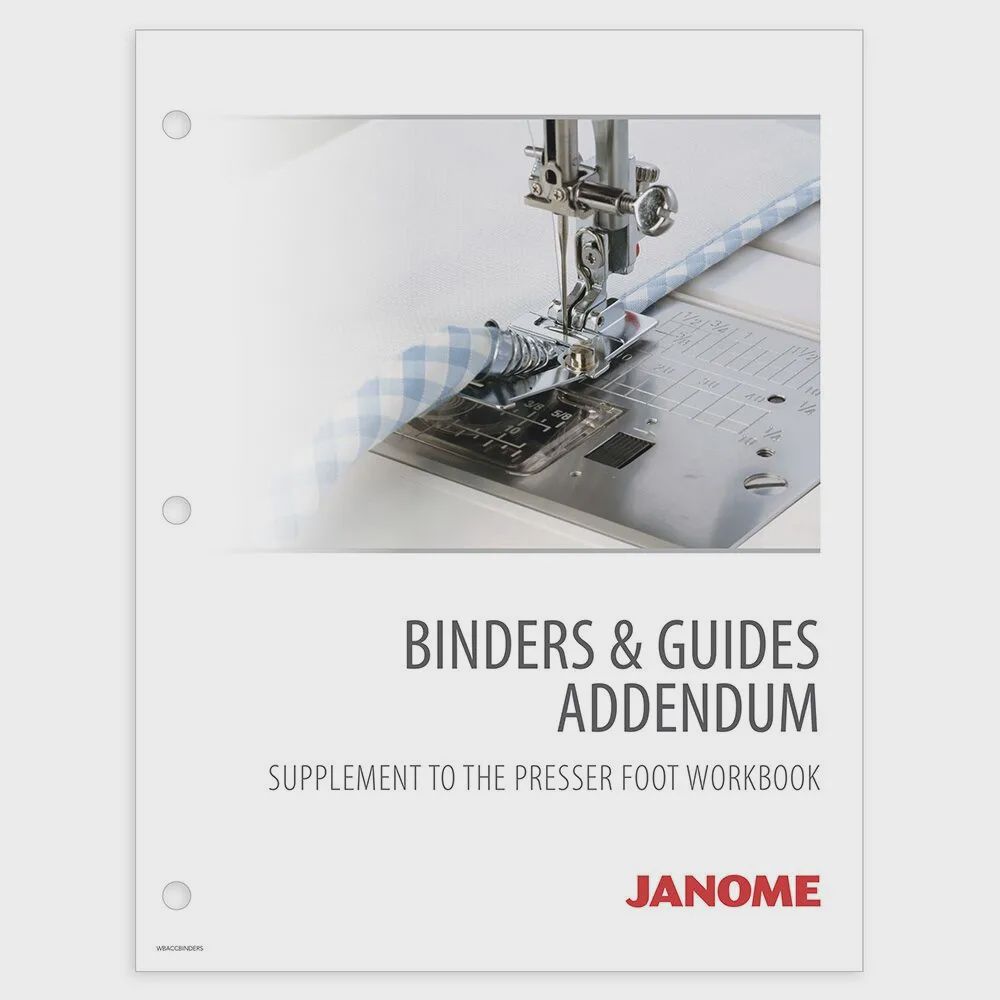 Janome Presser Foot Workbook – Binders and Guides Addendum