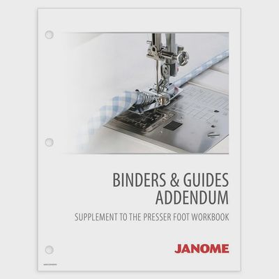Janome Presser Foot Workbook – Binders and Guides Addendum