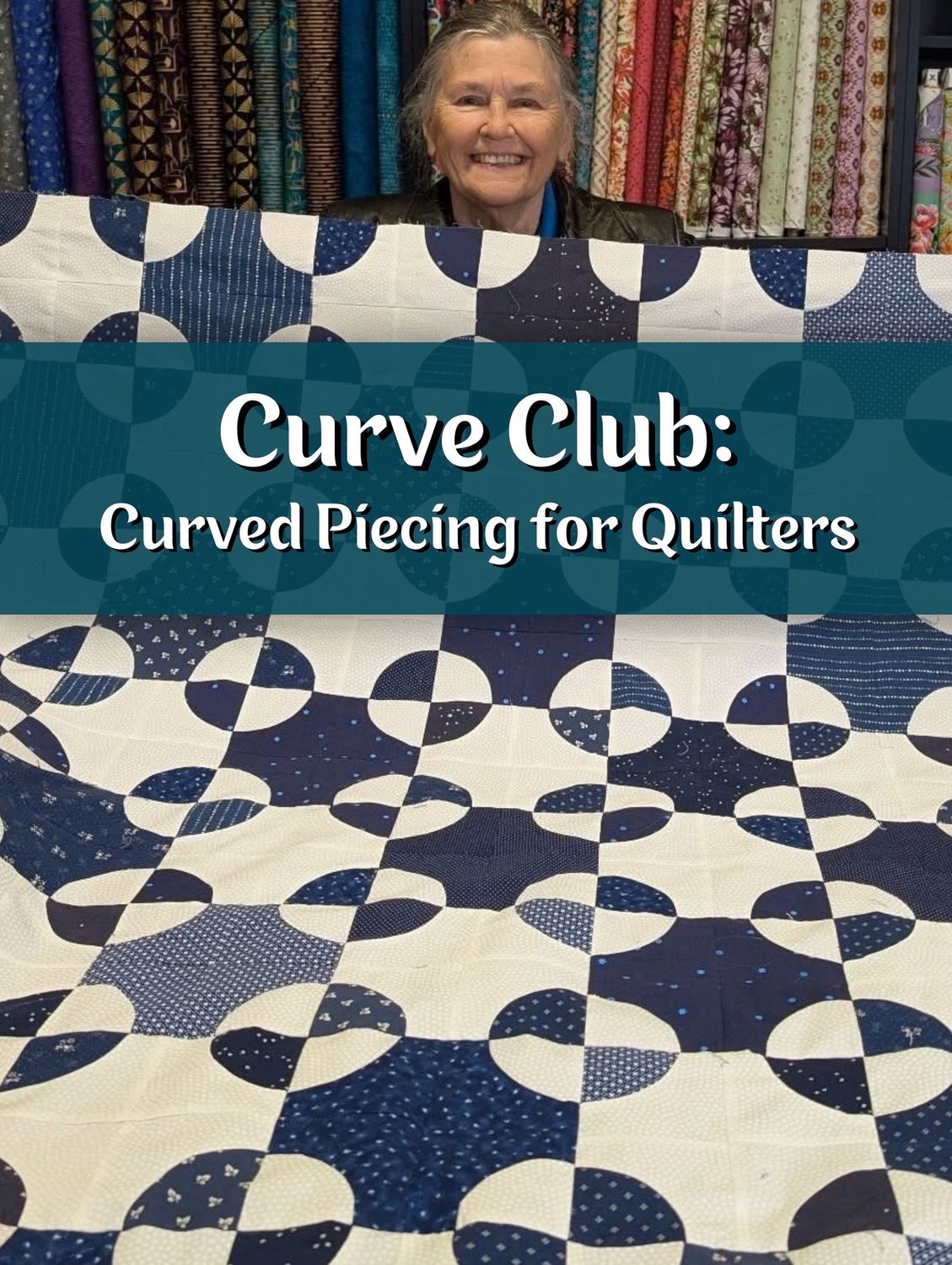 Curve Club: Curved Piecing for Quilters