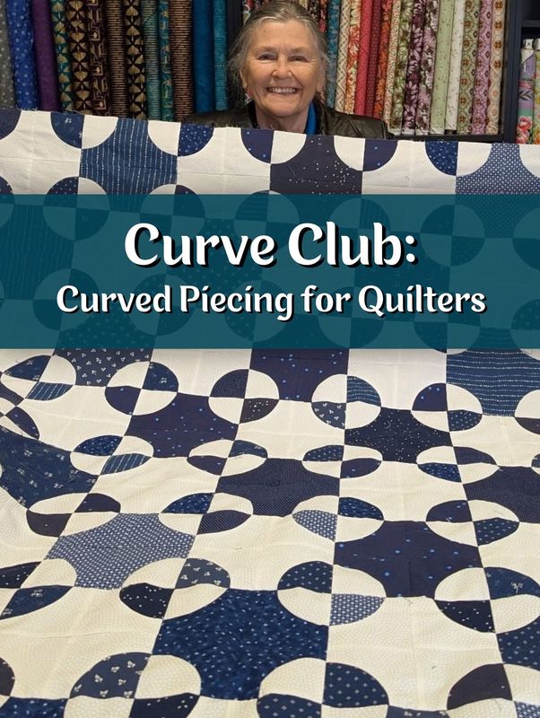 Curve Club: Curved Piecing for Quilters