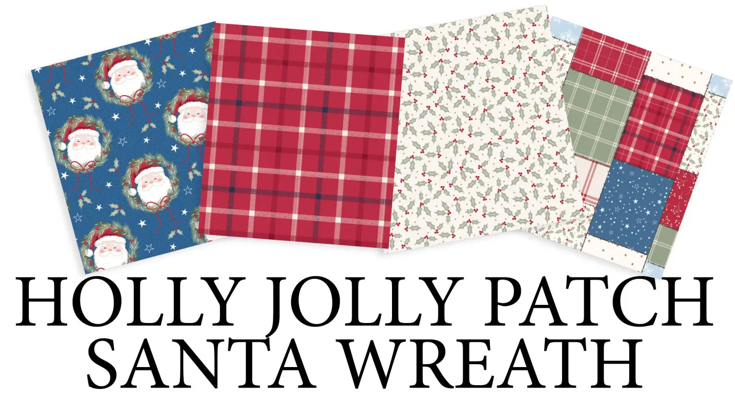 Holly Jolly Patch Santa Wreath Fat Quarter Bundle - 4 pack
