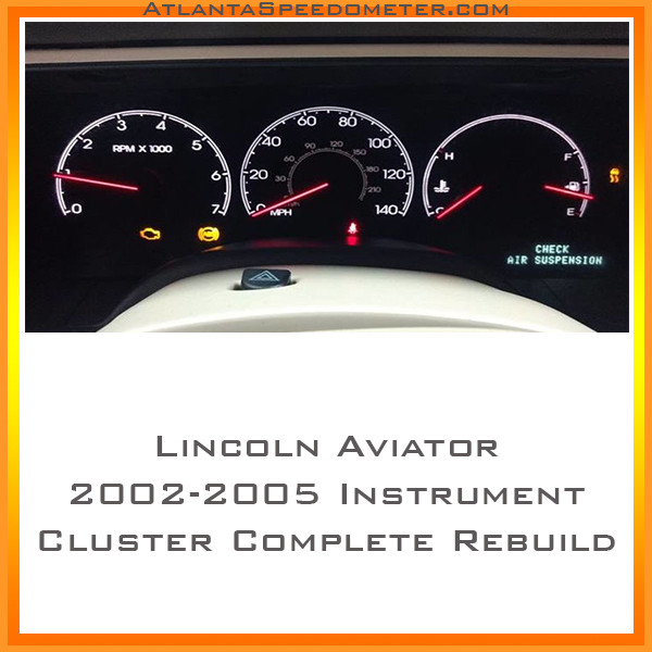 2002-2005 Lincoln Aviator Instrument Cluster Complete Rebuild Service