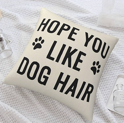 Kussenhoes "Hope you like dog hair"