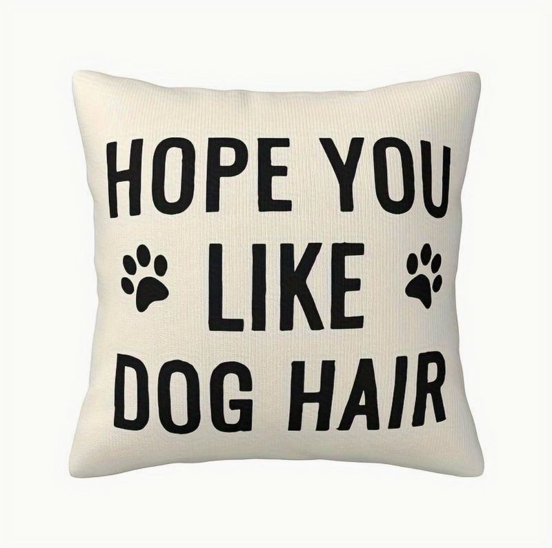 Kussenhoes "Hope you like dog hair"