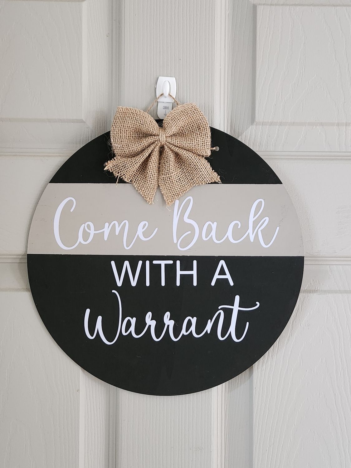Come back with a Warrant Wood Sign