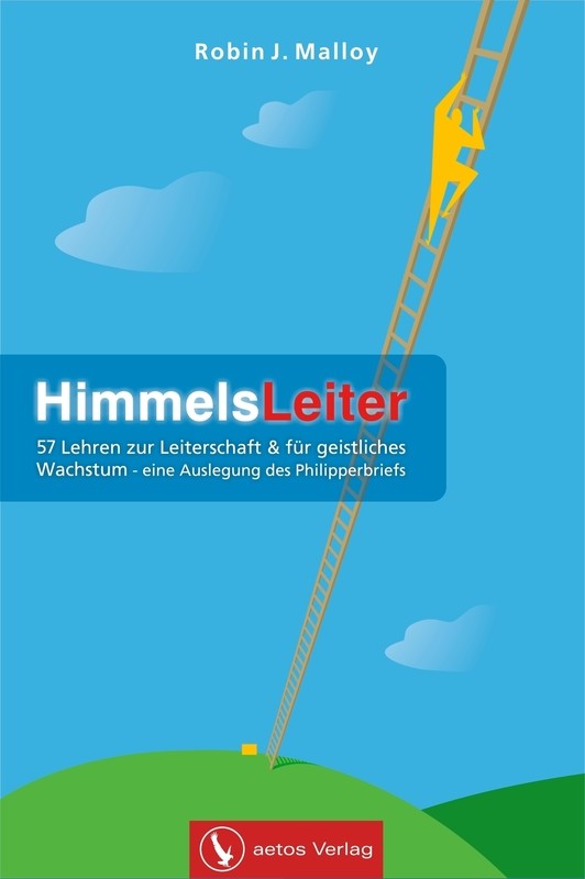 HimmelsLeiter: 57 Lehren zur Leiterschaft & für geistliches Wachstum HimmelsLeiter: 57 Lehren zur Leiterschaft & für geistliches Wachstum