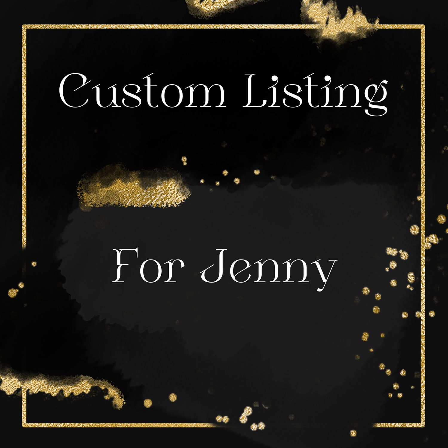 Custom listing for Jenny