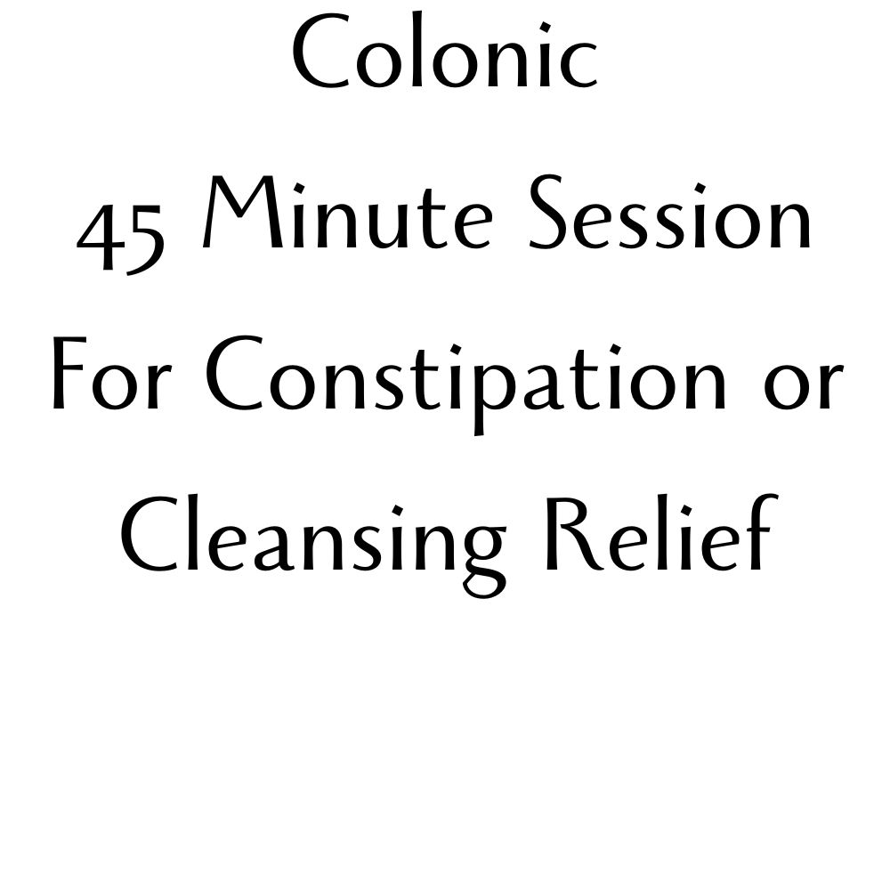 Colonic - 45 Minute Session - For Constipation or Cleansing Relief Colonic - 45 Minute Session - For Constipation or Cleansing Relief