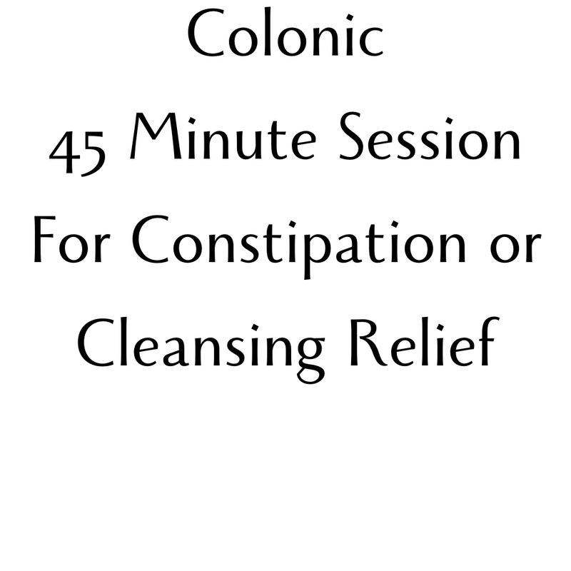 Colonic - 45 Minute Session - For Constipation or Cleansing Relief