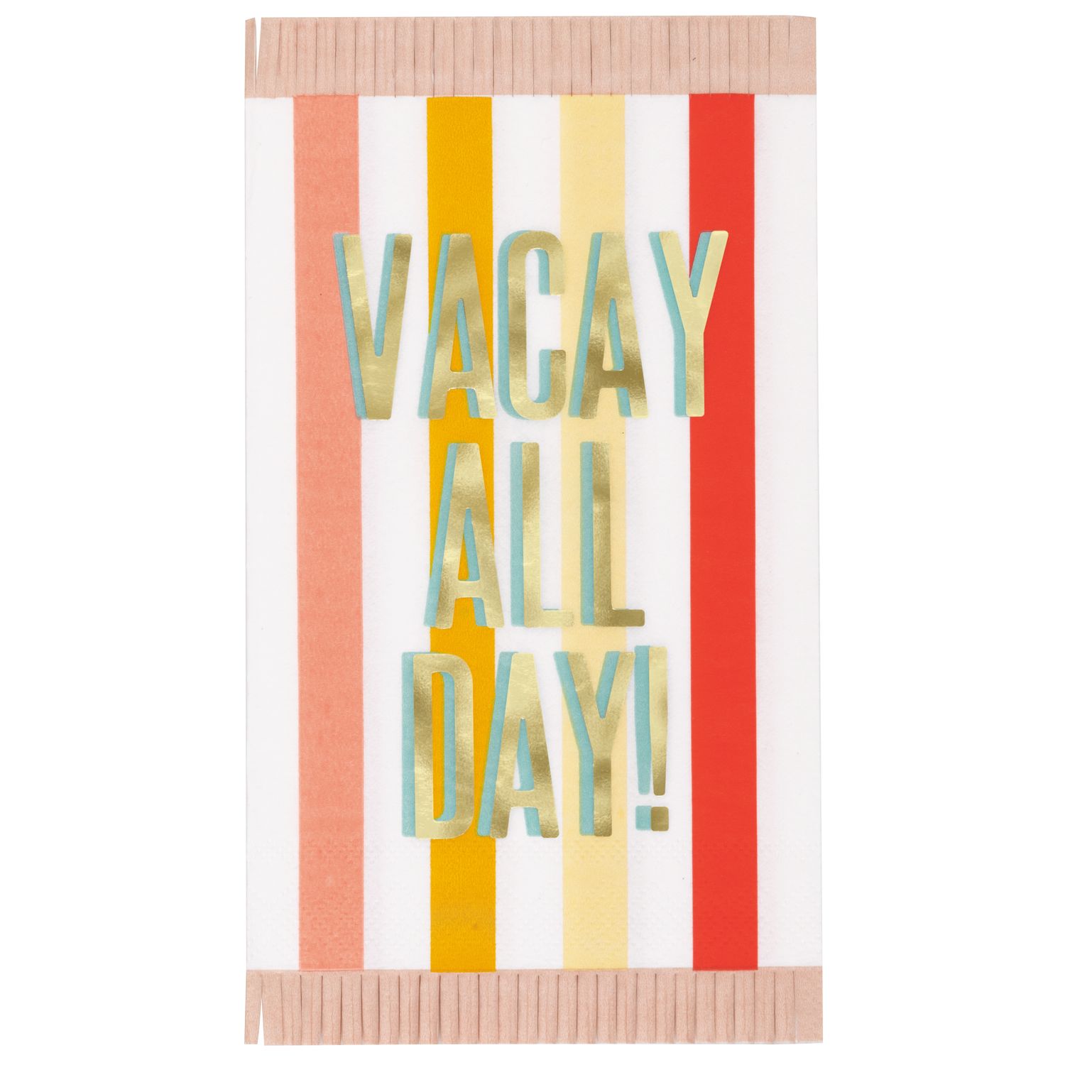 Vacay All Day - Fringe Guest Napkins 16ct