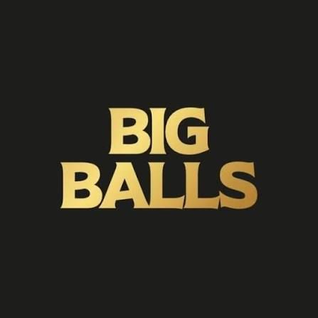 BIG BALLS