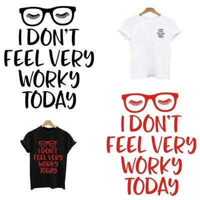 Washable T-shirt Iron-on Transfers - I DON'T FEEL VERY WORKY TODAY  (Set of 2, 1 Big + 1 Small)