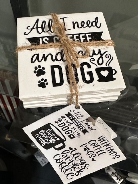 All I Need Is Coffee and my Dog Coasters