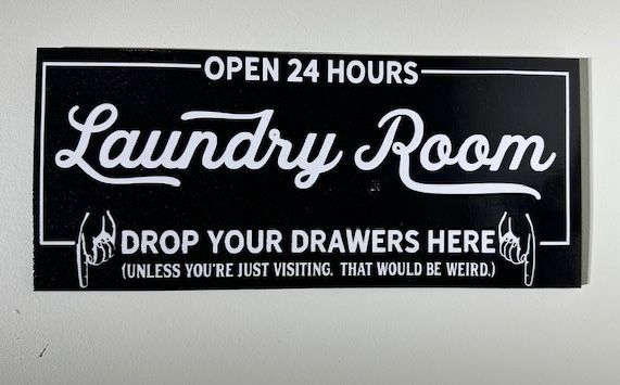 Laundry Room Drop Your Drawers Sign