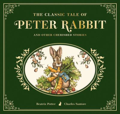 The Classic Tale of Peter Rabbit - The Collectible Edition