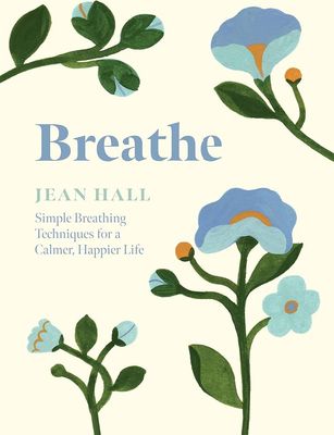 Breathe: Simple Breathing Techniques
