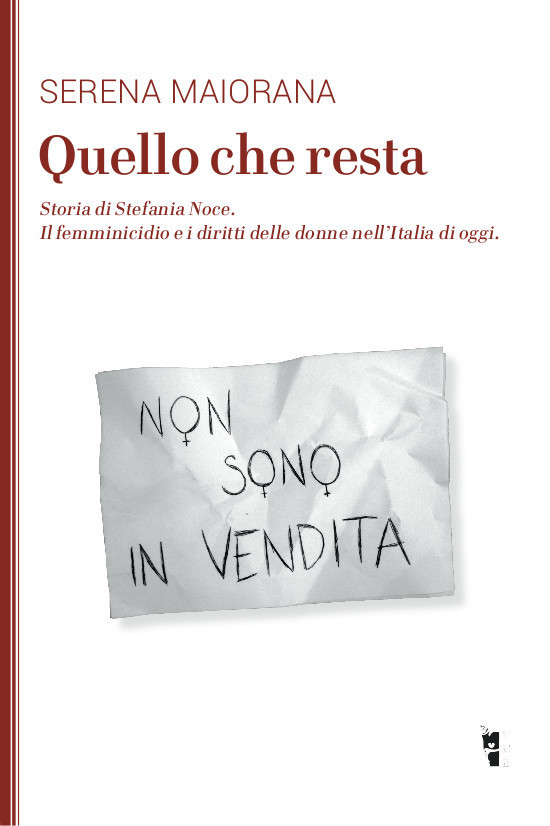 Quello che resta. Storia di Stefania Noce