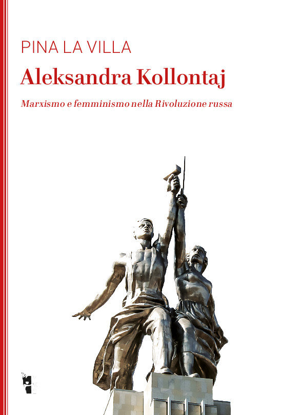 Aleksandra Kollontaj. Marxismo e femminismo nella Rivoluzione russa
