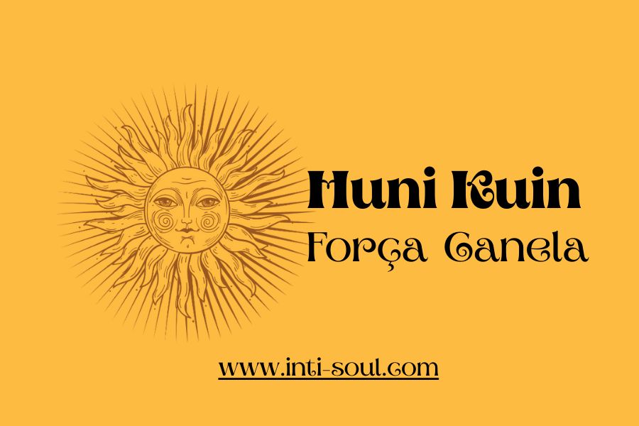 Huni Kuin Força Canela de Velho