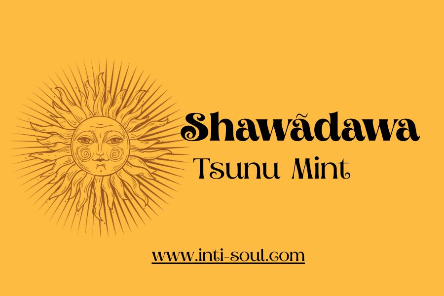 Shawãndawa Tsunu Mint