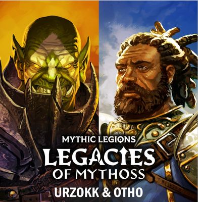 Legacies of Mythos Urzokk and Othos