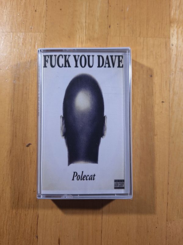 FUCK YOU DAVE (Polecat) - Cassette (Stereo)