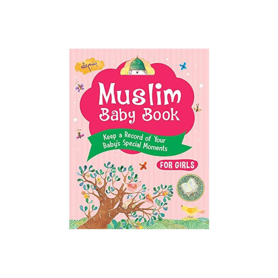 Muslim Baby Book: Keep a Record of Your Baby’s Special Moments For Girls (Hardback)