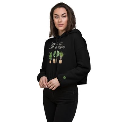 Cropped &#39;Wet My Plants&#39; Hoodie