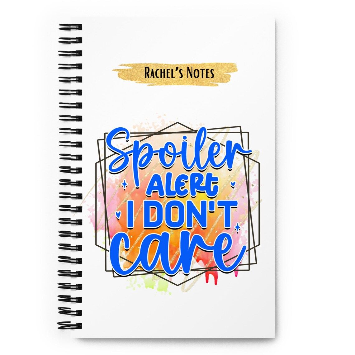 Sarcastic Personalised Notebook -Spoiler alert i don&#39;t care