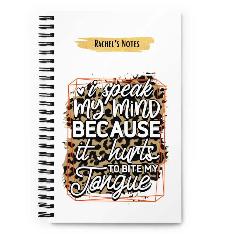 Sarcastic Personalised Notebook - I speak my mind because it hurts to bite my tongue