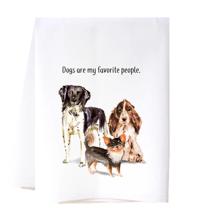 Dogs are My Favorite People Floursack Towel