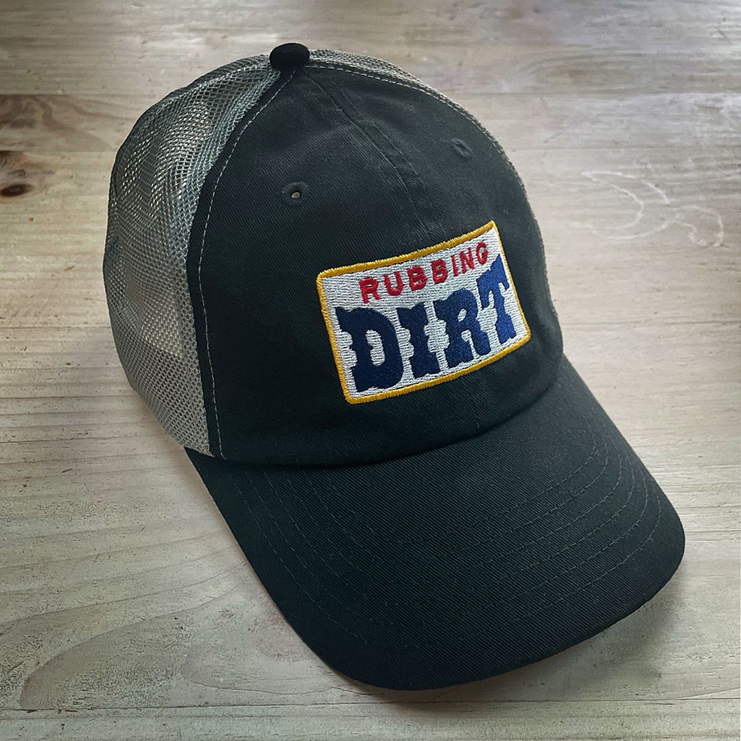 Rubbin' Truckin' Dirtin' Hat